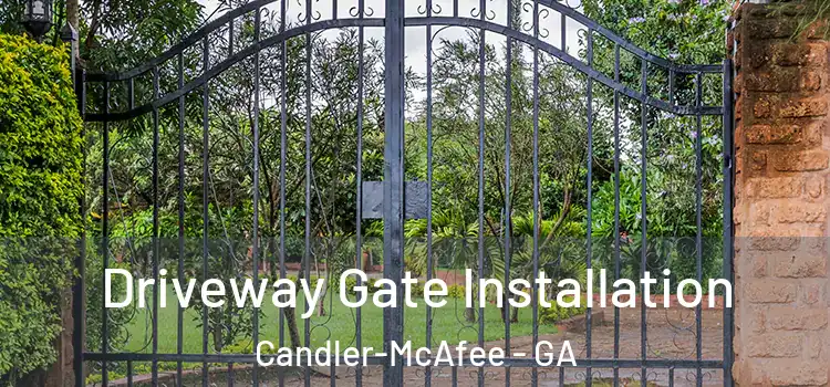 Driveway Gate Installation Candler-McAfee - GA