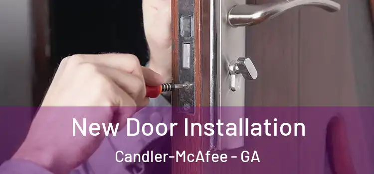 New Door Installation Candler-McAfee - GA